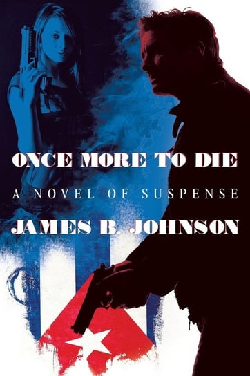 Once More to Die Johnson James B.