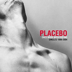 Once More With Feeling - The Singles 1996-2004 Placebo