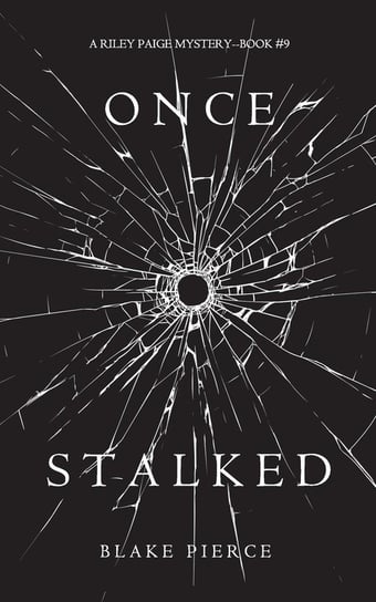 Once Stalked (A Riley Paige Mystery-Book 9) Pierce Blake