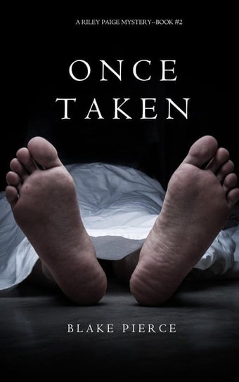 Once Taken (a Riley Paige Mystery--Book #2) Pierce Blake