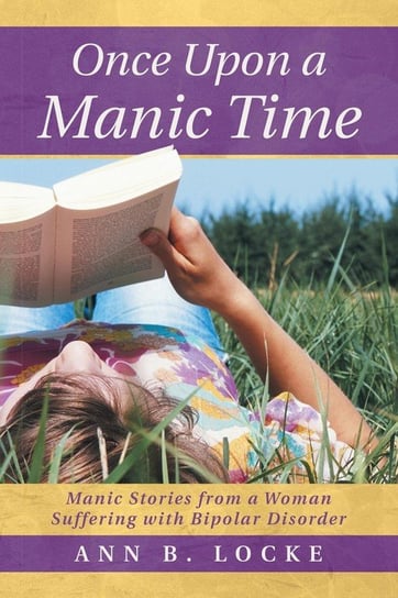 Once Upon a Manic Time Locke Ann B.