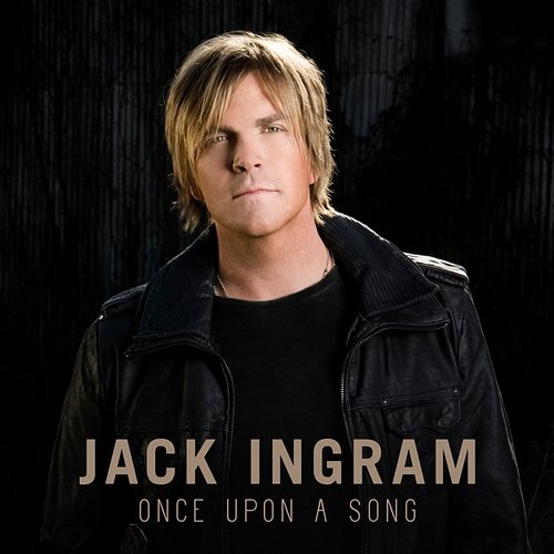 Once Upon A Song Jack Ingram