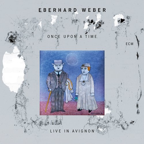 Once Upon A Time Eberhard Weber