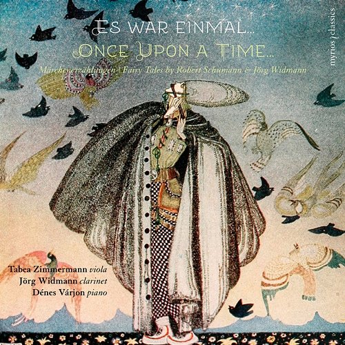 Once Upon a Time… Fairy Tales by Robert Schumann & Jörg Widmann Tabea Zimmermann, Jörg Widmann, Dénes Várjon