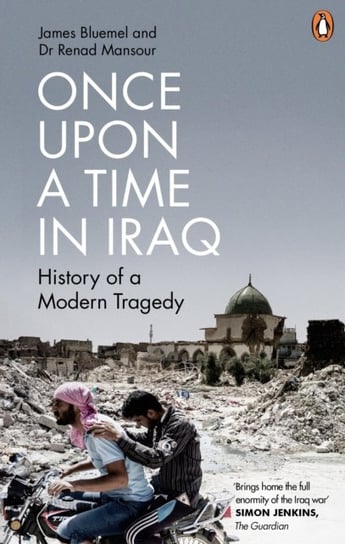 Once Upon a Time in Iraq James Bluemel, Renad Mansour