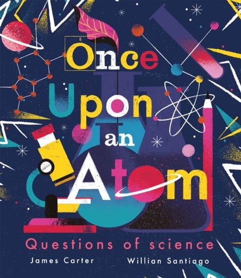Once Upon an Atom: Questions of science James Carter