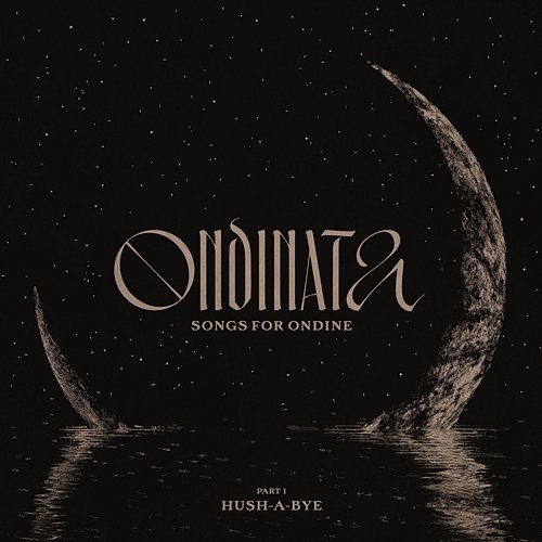 ONDINATA. Songs For Ondine. Part 1: HUSH-A-BYE Różni Wykonawcy