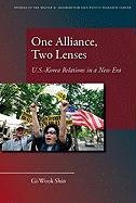 One Alliance, Two Lenses: U.S.-Korea Relations in a New Era Shin Gi-Wook