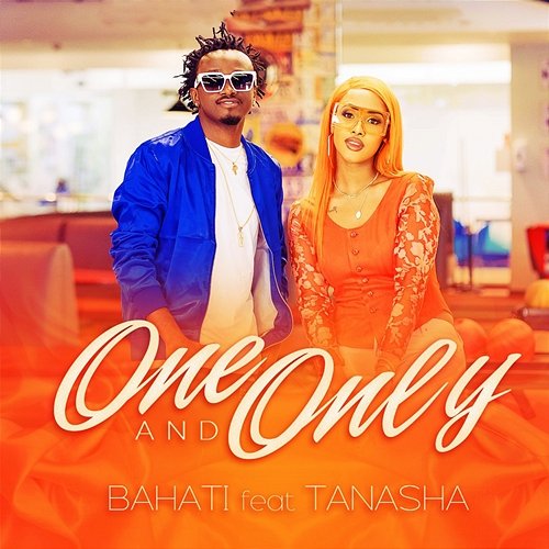 One And Only Bahati feat. Tanasha