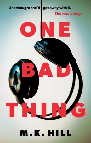 One Bad Thing M.K. Hill