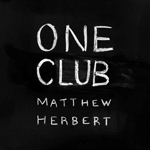 One Club Matthew Herbert