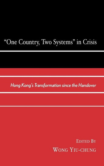 One Country, Two Systems in Crisis Yiu-Chung Wong