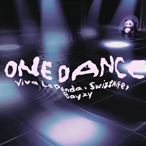 One Dance Swizznife, Viva La Panda, BAYZY