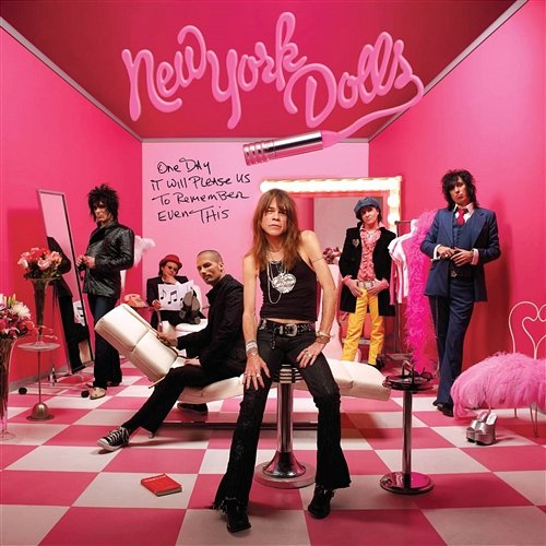 One Day It Will Please Us To Remember Even This New York Dolls