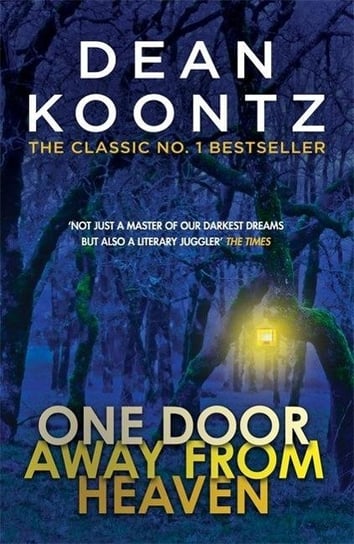 One Door Away from Heaven. A superb thriller of redemption, fear and wonder Koontz Dean