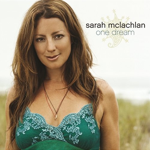 One Dream Sarah McLachlan