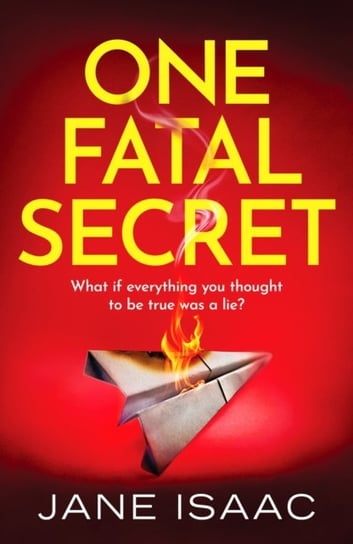One Fatal Secret: A compelling psychological thriller you wont be able to put down Jane Isaac