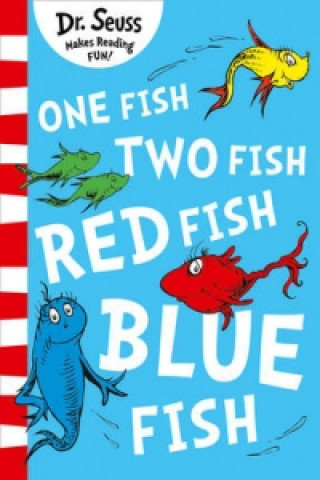 One Fish, Two Fish, Red Fish, Blue Fish Seuss Dr.