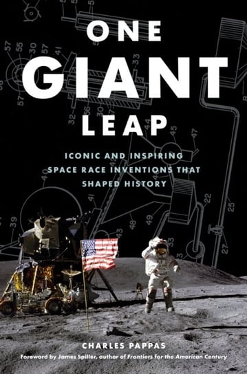 One Giant Leap: Iconic and Inspiring Space Race Inventions That Shaped History Charles Pappas