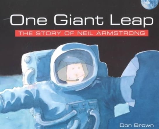 One Giant Leap: The Story of Neil Armstrong Brown Don