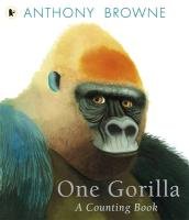 One Gorilla: A Counting Book Browne Anthony