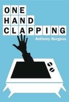 One Hand Clapping Burgess Anthony