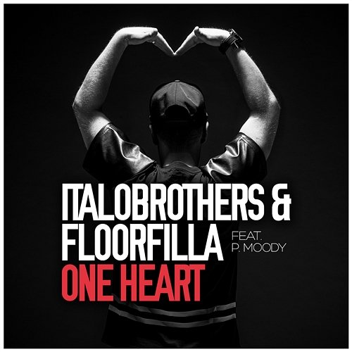 One Heart ItaloBrothers & Floorfilla feat. P. Moody