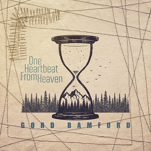 One Heartbeat From Heaven Gord Bamford