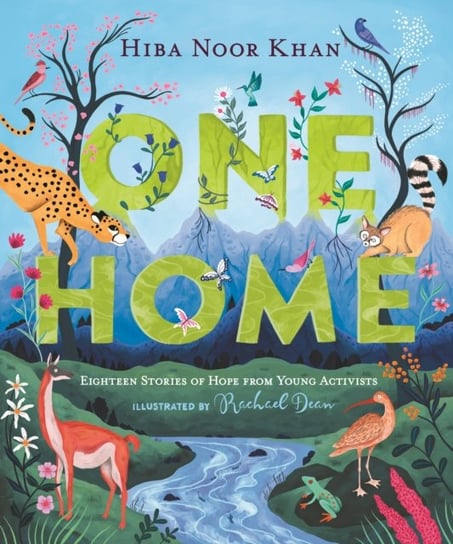 One Home: Eighteen Stories of Hope from Young Activists Khan Hiba Noor