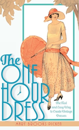 One Hour Dress-17 Easy-to-Sew Vintage Dress Designs From 1924 (Book 1) Mary Brooks Picken