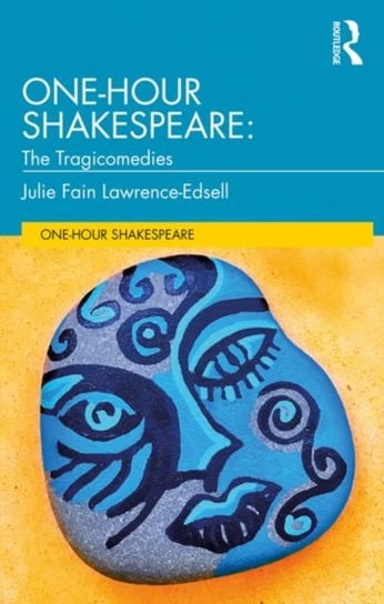 One-Hour Shakespeare: The Tragicomedies Julie Fain Lawrence-Edsell