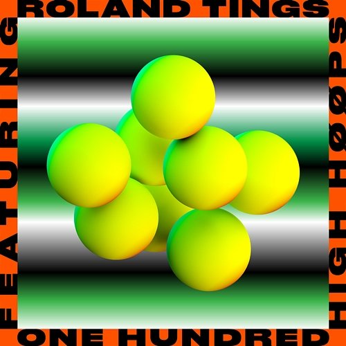 One Hundred Roland Tings feat. HIGH HØØPS