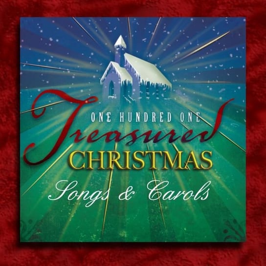 One Hundred One Treasured Christmas Songs Various Artists