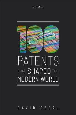 One Hundred Patents That Shaped the Modern World David Segal