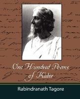 One Hundred Poems of Kabir - Tagore Tagore Rabindranath
