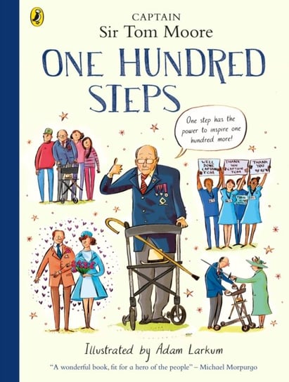 One Hundred Steps: The Story of Captain Sir Tom Moore Moore Captain Tom