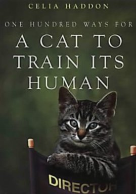 One Hundred Ways for a Cat to Train Its Human Haddon Celia