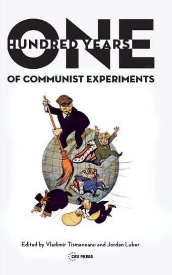 One Hundred Years of Communist Experiments Opracowanie zbiorowe