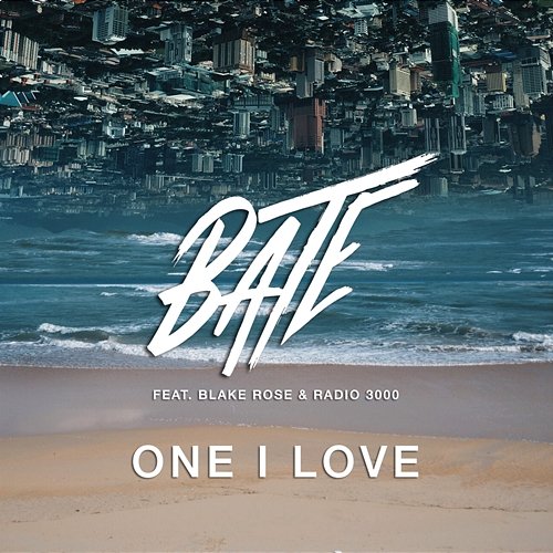 One I Love BATE feat. Blake Rose, Radio 3000