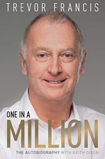 One in a Million: The Trevor Francis Story Trevor Francis