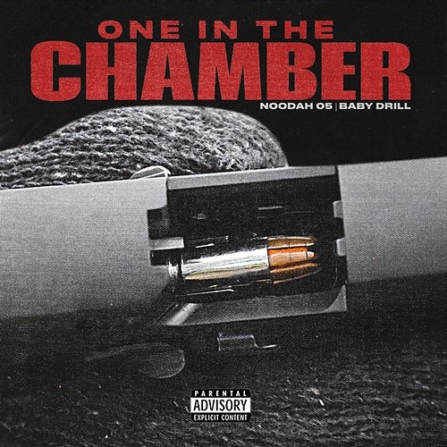 One In The Chamber Noodah05 feat. Baby Drill
