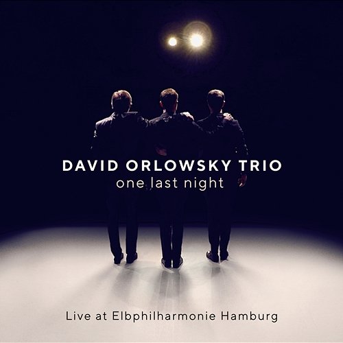 one last night - Live at Elbphilharmonie David Orlowsky Trio