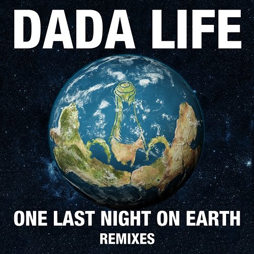 One Last Night On Earth Dada Life