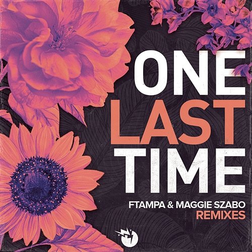 One Last Time (Remixes) FTampa, Maggie Szabo