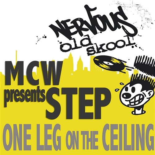 One Leg On The Ceiling MCW Presents Step