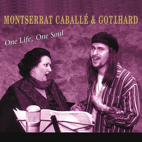 One Life, One Soul Montserrat Caballé & Gotthard