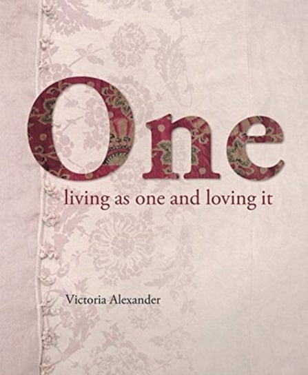 One: Living as one and loving it Alexander Victoria