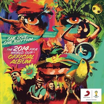 One Love, One Rhythm: The Official 2014 FIFA World Cup Album (Deluxe Edition) Various Artists