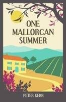One Mallorcan Summer (previously published as Manana Manana) Kerr Peter