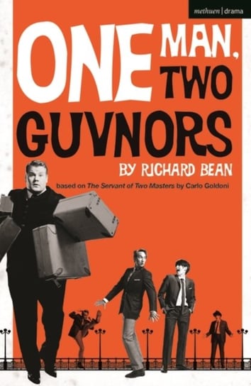 One Man, Two Guvnors Richard Bean